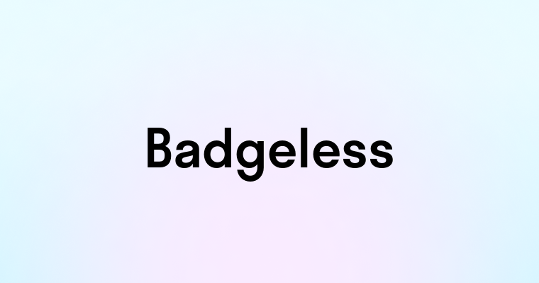 Badgeless