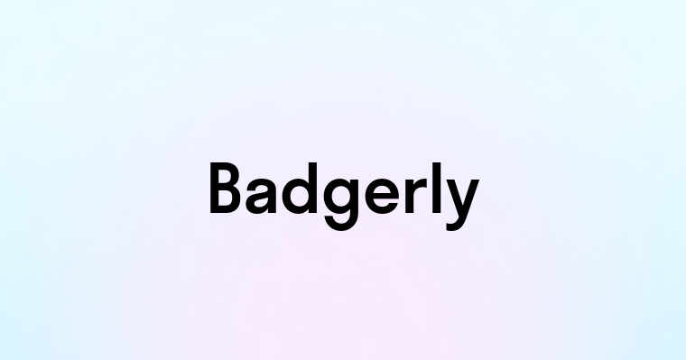 Badgerly