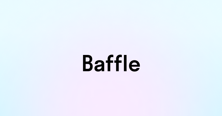 Baffle