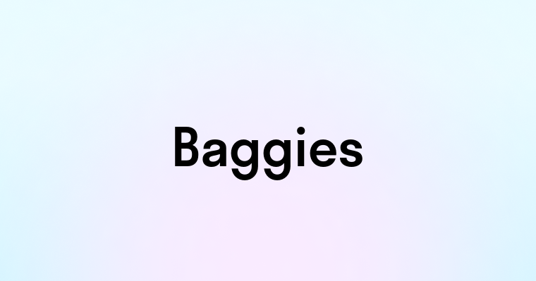 Baggies