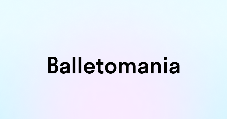 Balletomania