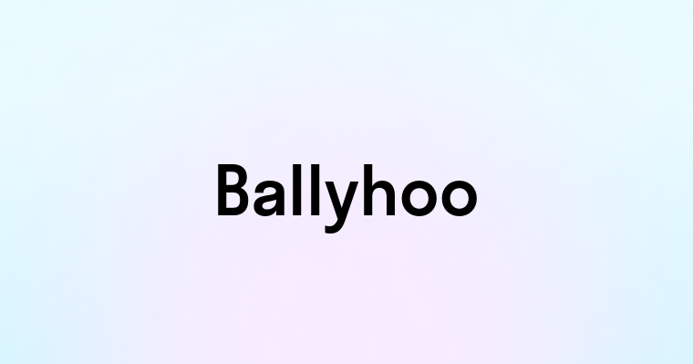 Ballyhoo