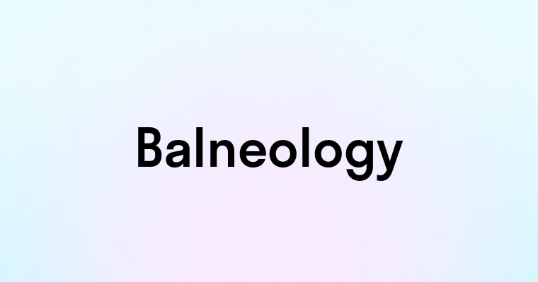 Balneology