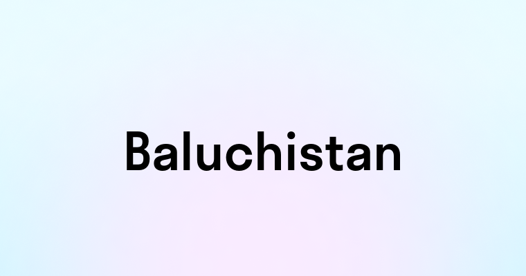 Baluchistan