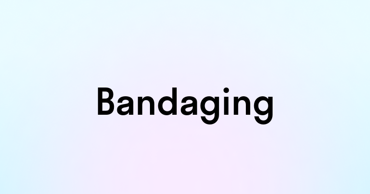 Bandaging