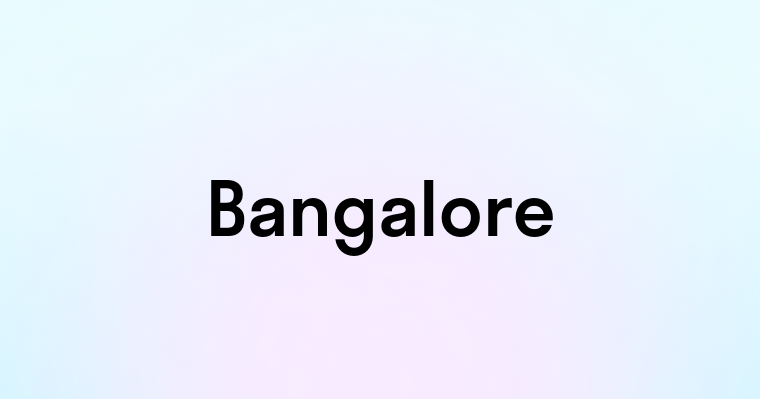 Bangalore