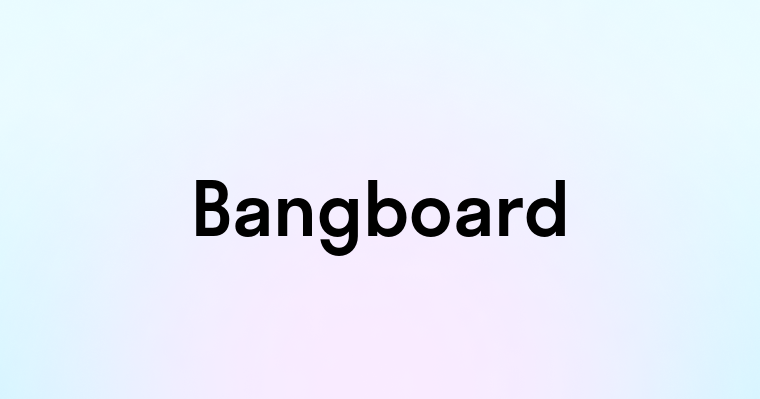 Bangboard