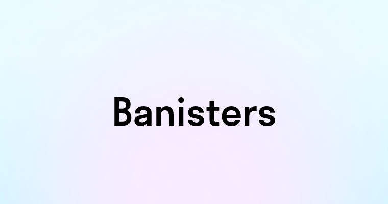 Banisters