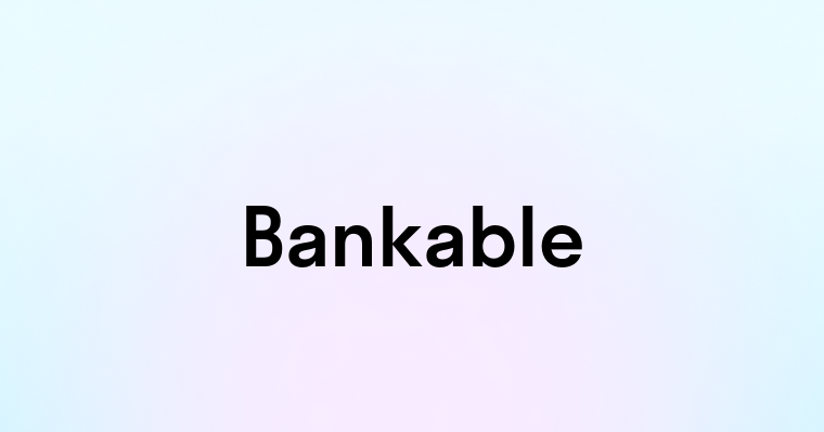 Bankable