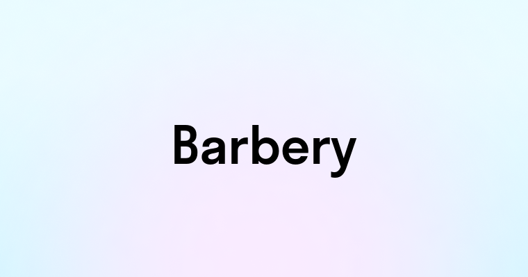 Barbery