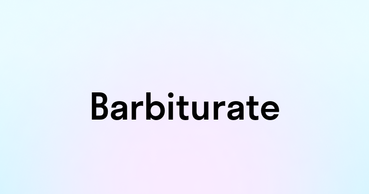 Barbiturate