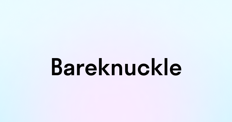 Bareknuckle