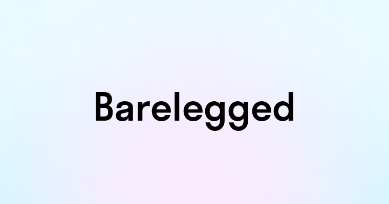 Barelegged