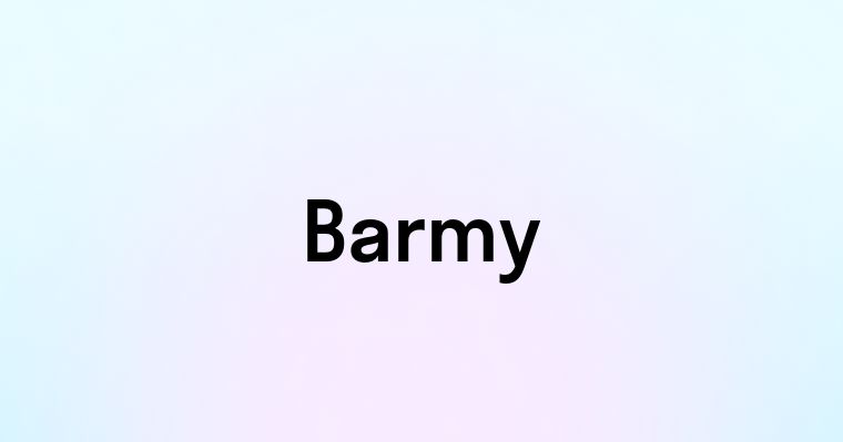 Barmy