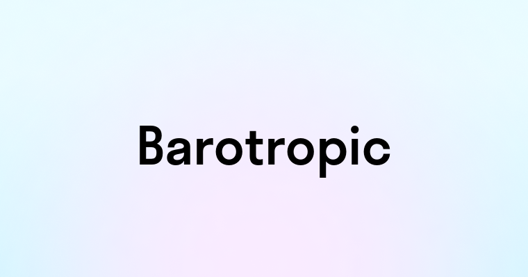 Barotropic