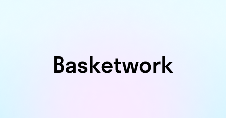 Basketwork