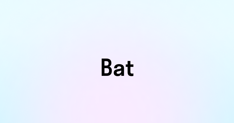 Bat