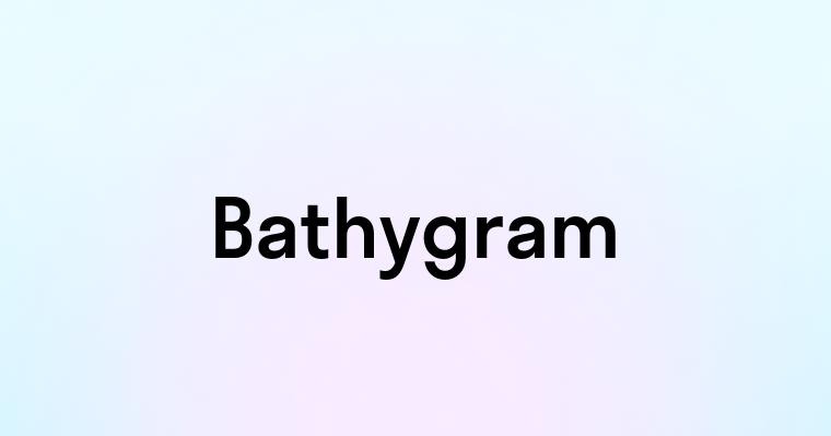 Bathygram