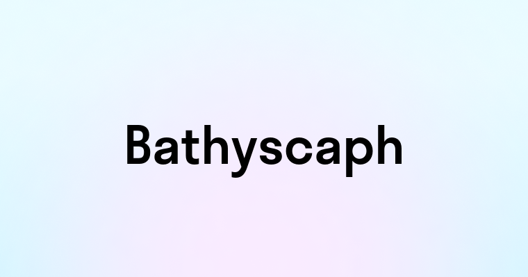 Bathyscaph