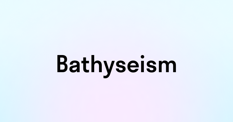 Bathyseism