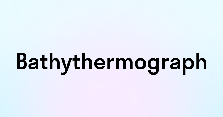 Bathythermograph