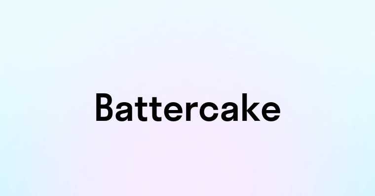 Battercake