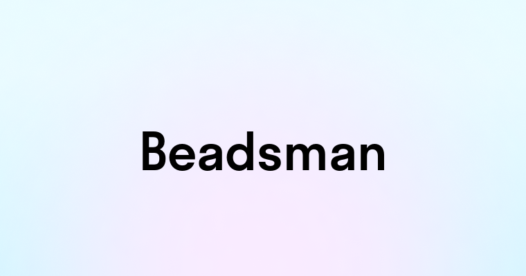 Beadsman