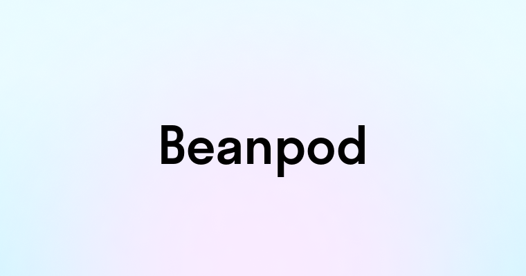 Beanpod