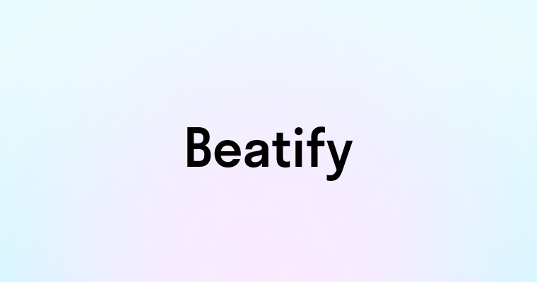 Beatify