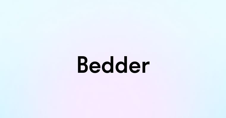 Bedder