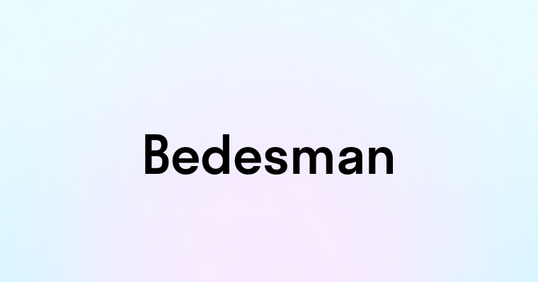 Bedesman