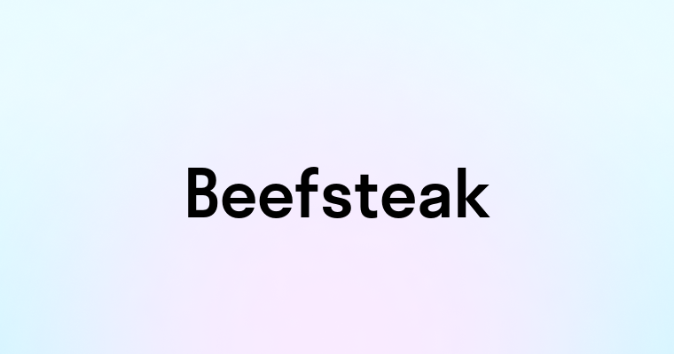 Beefsteak