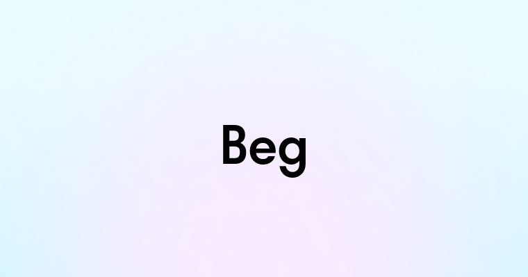 Beg