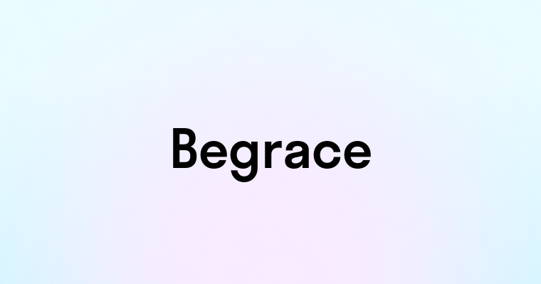 Begrace