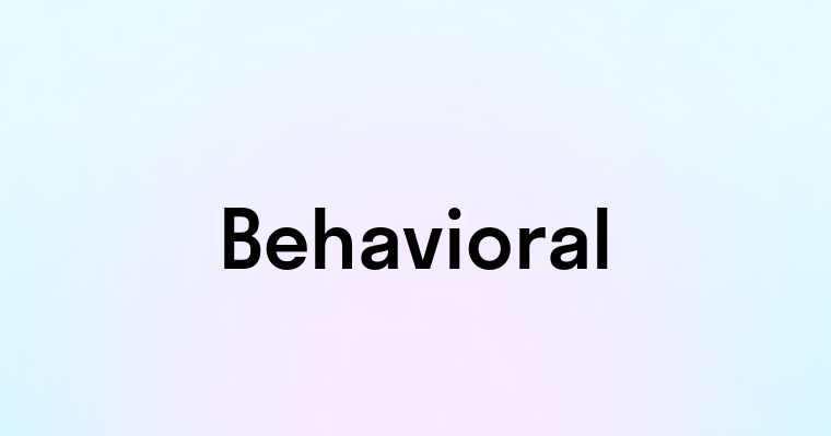 Behavioral