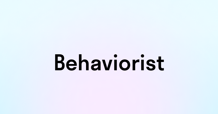 Behaviorist