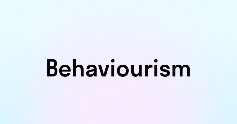 Behaviourism