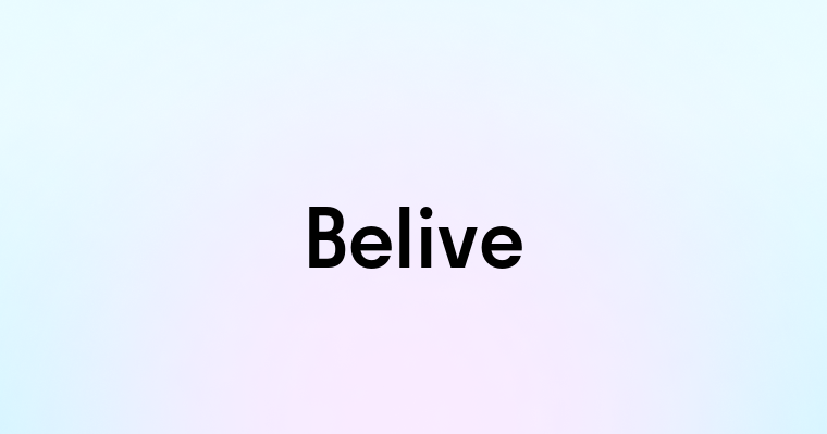 Belive