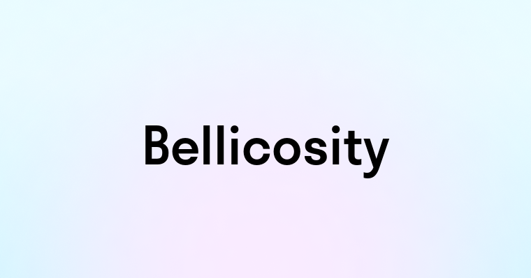 Bellicosity