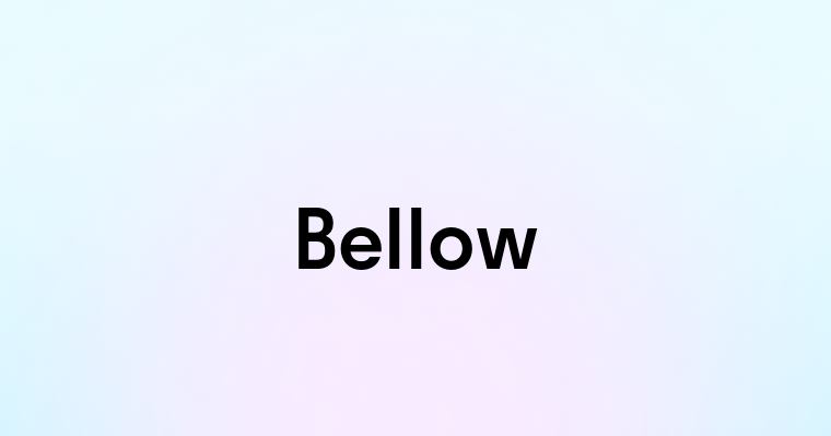 Bellow