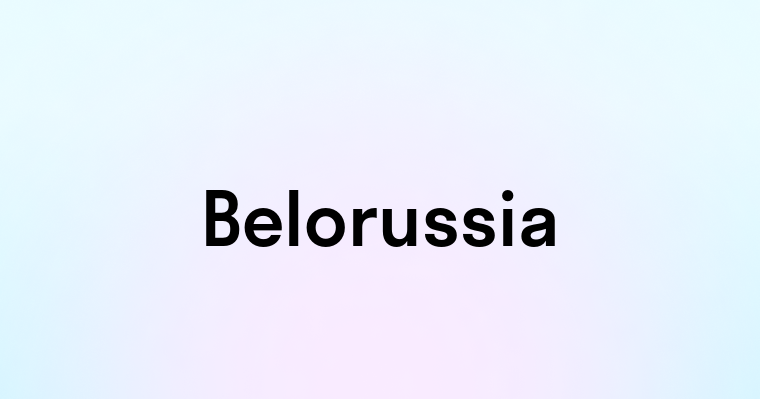 Belorussia