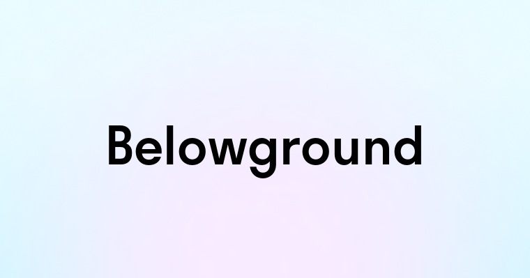 Belowground