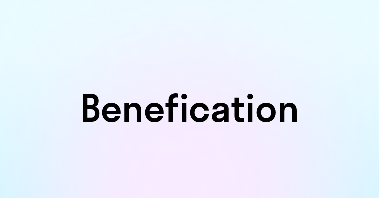 Benefication