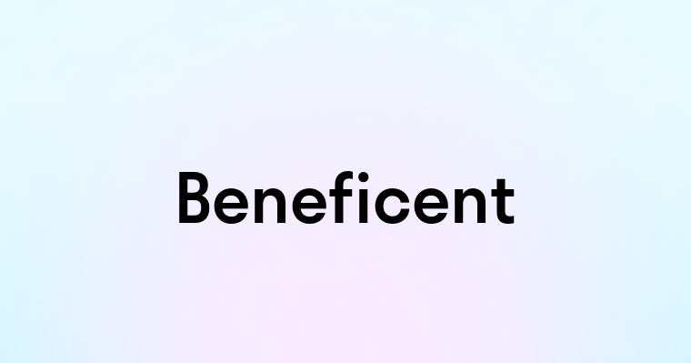 Beneficent