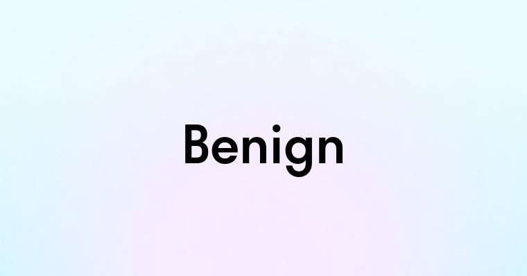 Benign