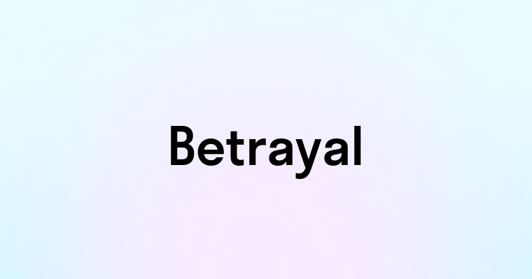 Betrayal