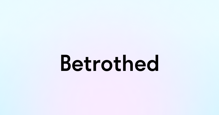 Betrothed