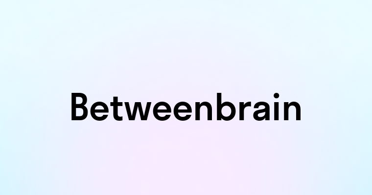 Betweenbrain