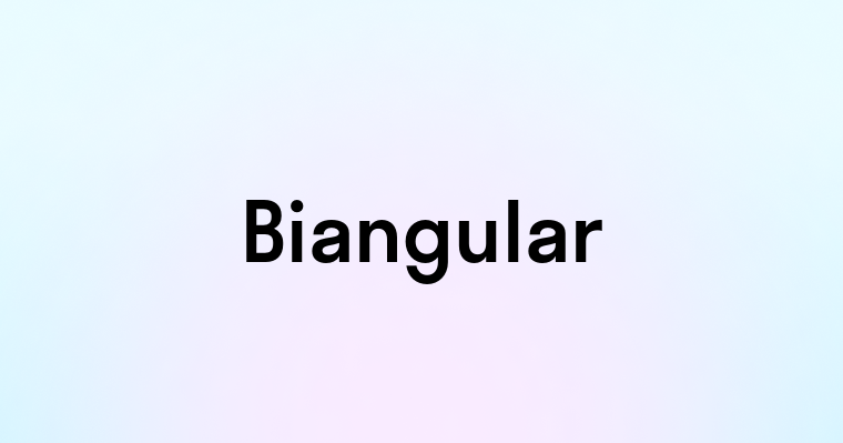 Biangular