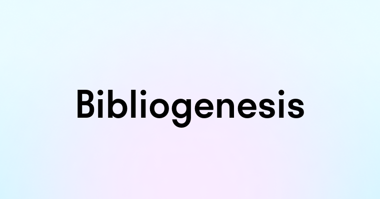 Bibliogenesis